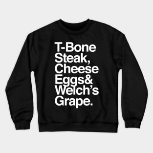 Guest Check - T-Bone Steak, Cheese Eggs, Welch's Grape Crewneck Sweatshirt